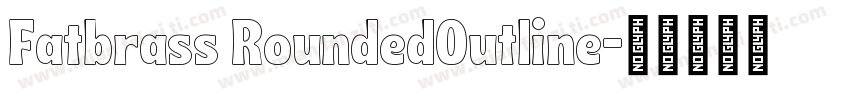 Fatbrass RoundedOutline字体转换